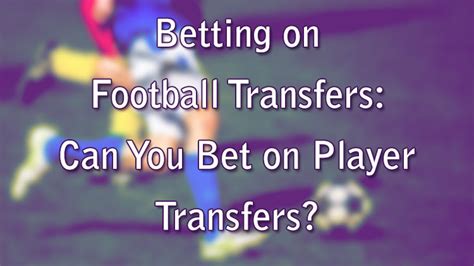 football transfers betting - sky vegas transfer betting